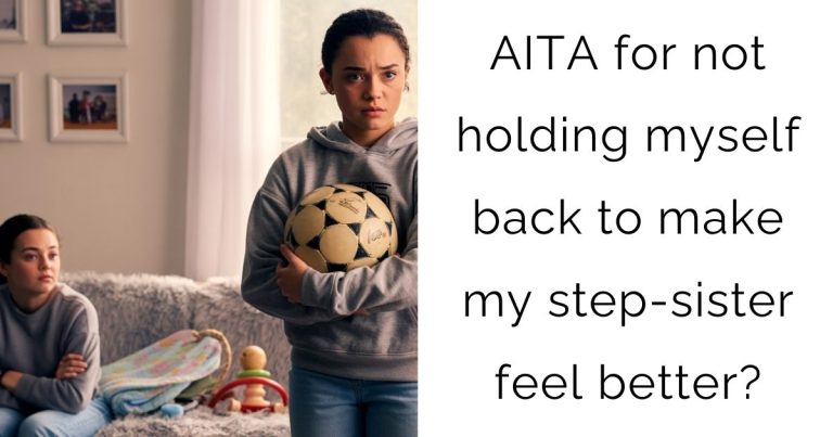 AITA for not holding myself back to make my step-sister feel better?
