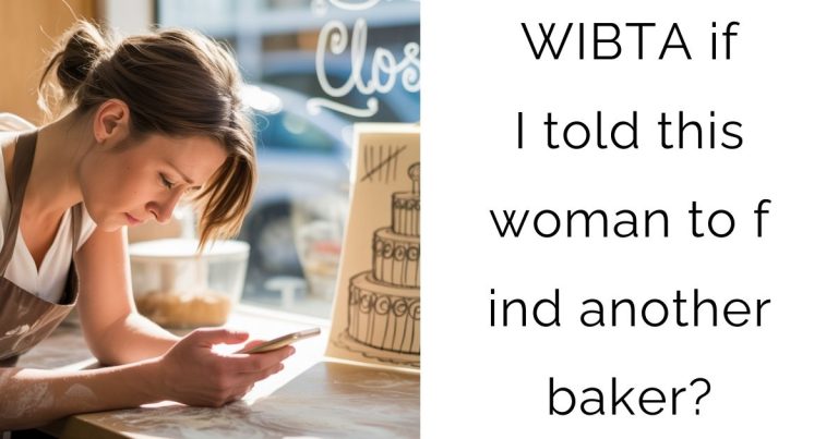 WIBTA if I told this woman to find another baker?