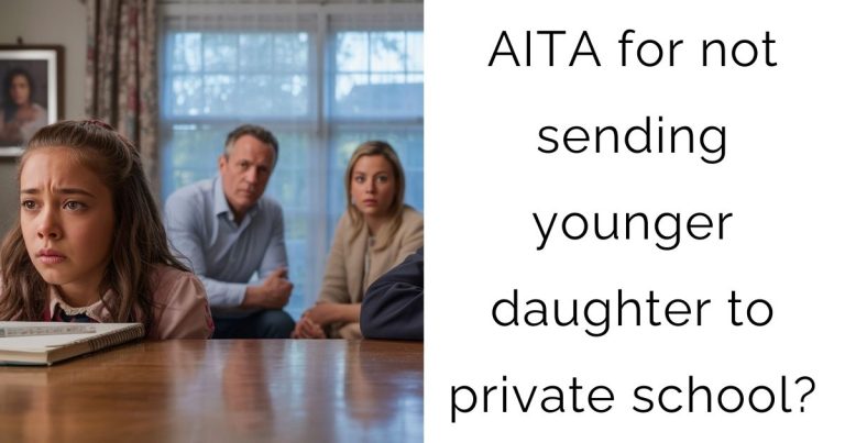 AITA for not sending younger daughter to private school?