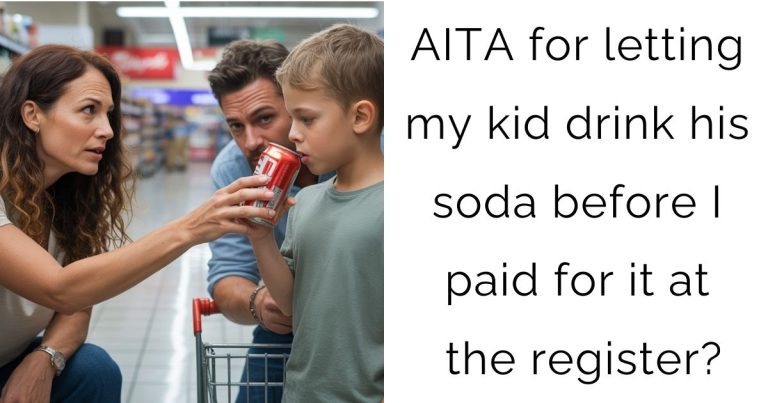 AITA for letting my kid drink his soda before I paid for it at the register?