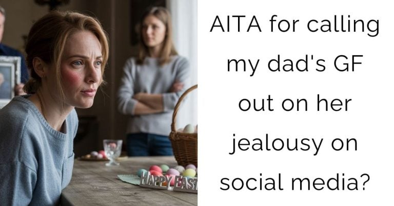 AITA for calling my dad’s girlfriend out on her jealousy on social media?