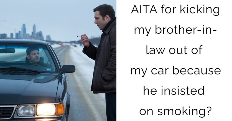 AITA for kicking my brother-in-law out of my car because he insisted on smoking?