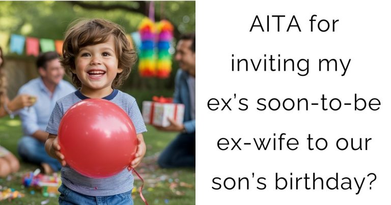 AITA for inviting my ex’s soon-to-be ex-wife to our son’s birthday?