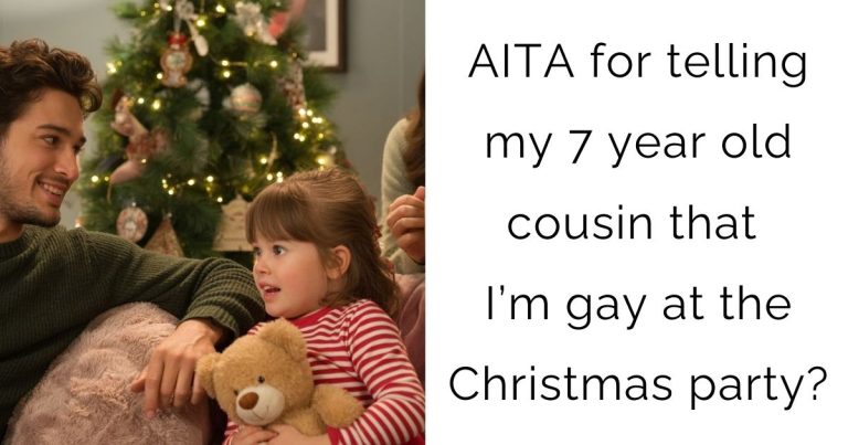 AITA for telling my 7 year old cousin that I’m gay at the Christmas party?