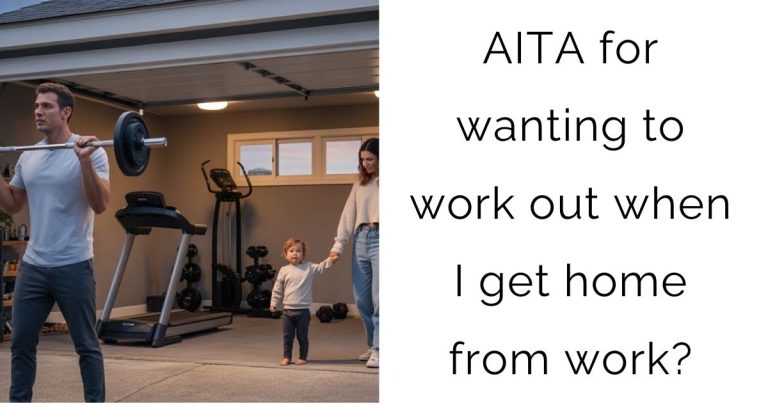 AITA for wanting to work out when I get home from work?