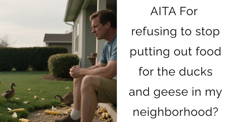 AITA For refusing to stop putting out food for the ducks and geese in my neighborhood?