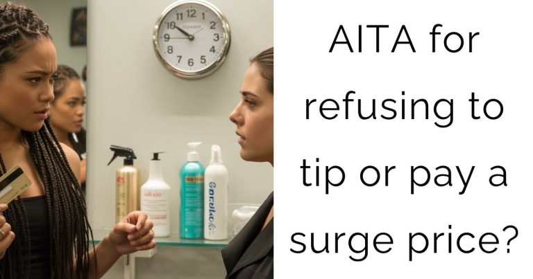 AITA for refusing to tip or pay a surge price?