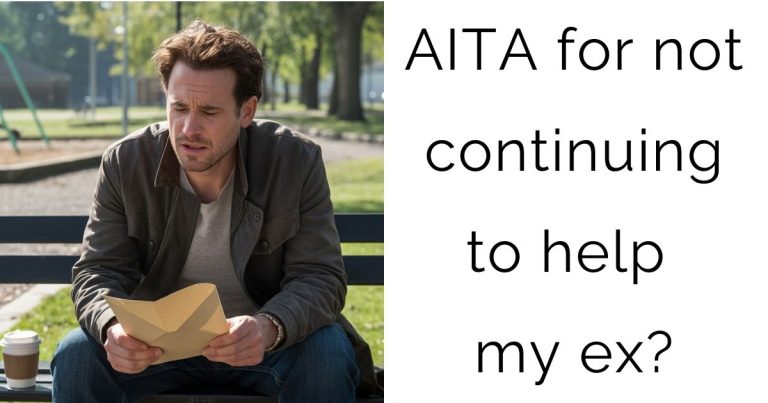 AITA for not continuing to help my ex?