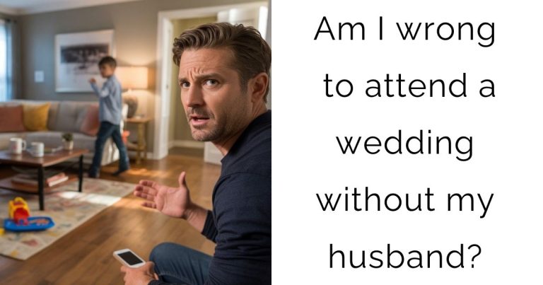 Am I wrong to attend a wedding without my husband?