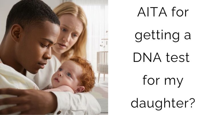 AITA for getting a DNA test for my daughter?