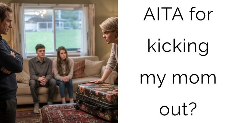 AITA for kicking my mom out?