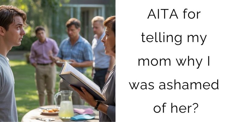 AITA for telling my mom why I was ashamed of her?