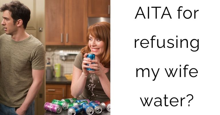 AITA for refusing my wife water?