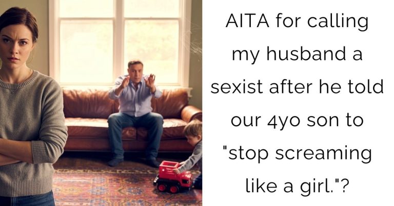 AITA for calling my husband a sexist after he told our 4yo son to “stop screaming like a girl.”?