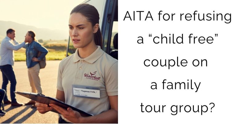 AITA for refusing a “child free” couple on a family tour group?