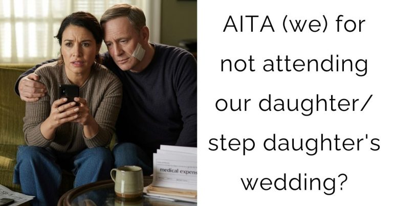 AITA (we) for not attending our daughter/step daughter’s wedding?