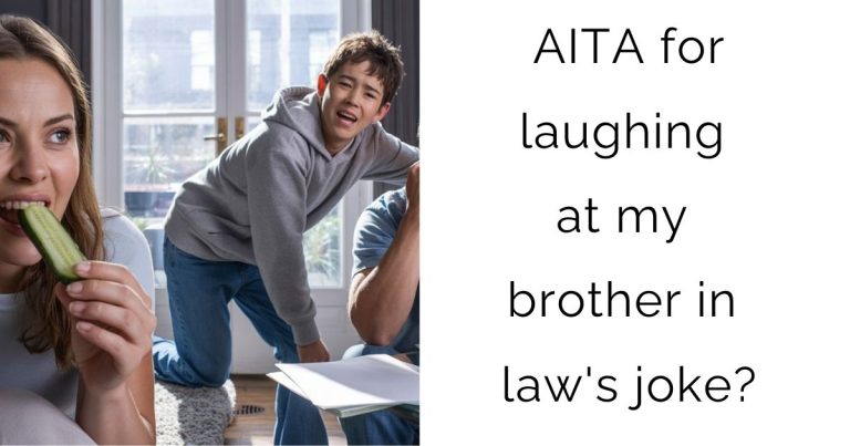 AITA for laughing at my brother in law’s joke?
