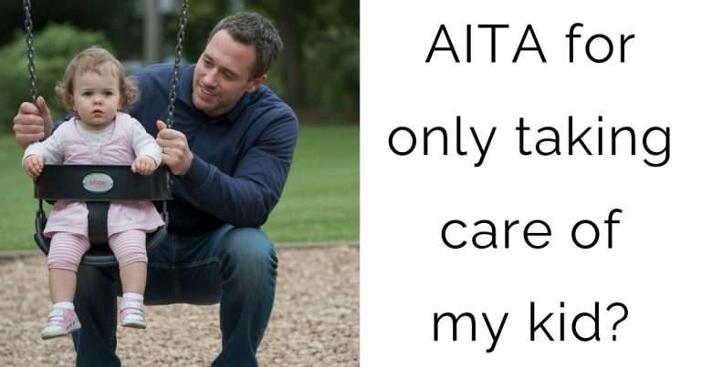 AITA for only taking care of my kid?