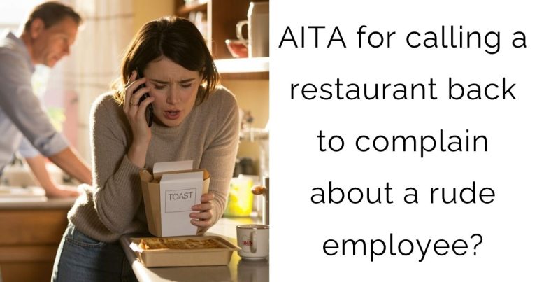 AITA for calling a restaurant back to complain about a rude employee?