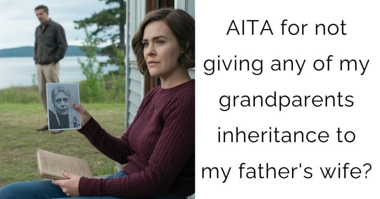AITA for not giving any of my grandparents inheritance to my father’s wife?