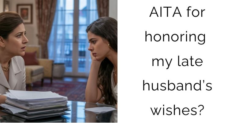 AITA for honoring my late husband’s wishes?