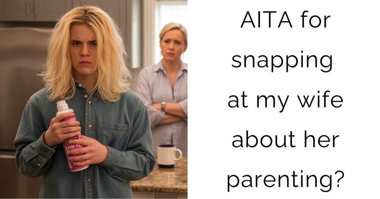 AITA for snapping at my wife about her parenting?