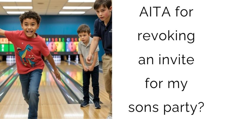 AITA for revoking an invite for my sons party?