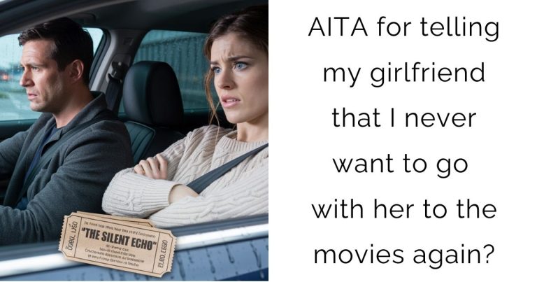 AITA for telling my girlfriend that I never want to go with her to the movies again?
