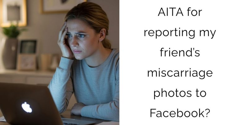 AITA for reporting my friend’s miscarriage photos to Facebook?