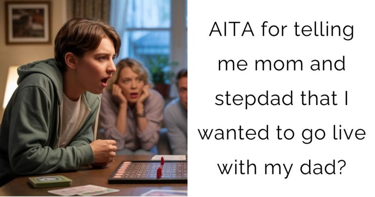 AITA for telling me mom and stepdad that I wanted to go live with my dad?