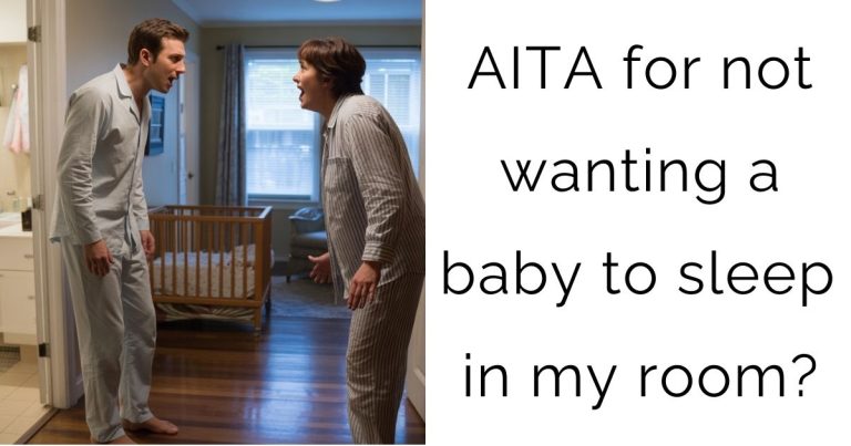 AITA for not wanting a baby to sleep in my room?