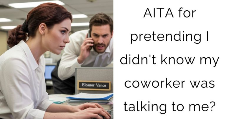 AITA for pretending I didn’t know my coworker was talking to me?