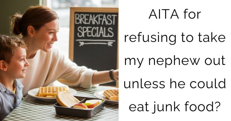AITA for refusing to take my nephew out unless he could eat junk food?