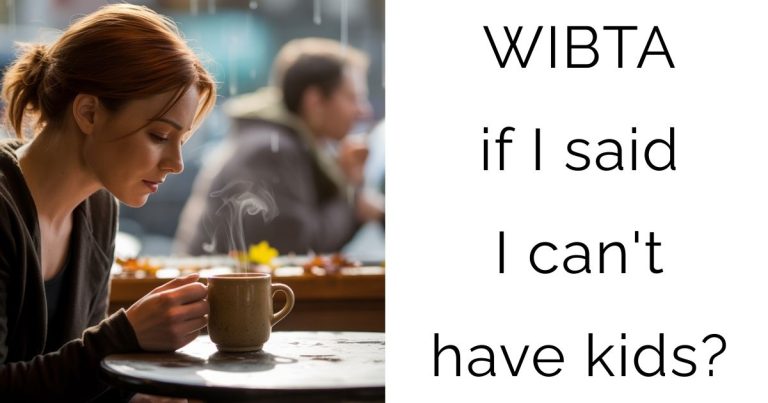 WIBTA if I said I can’t have kids?