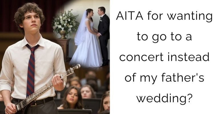 AITA for wanting to go to a concert instead of my father’s wedding?