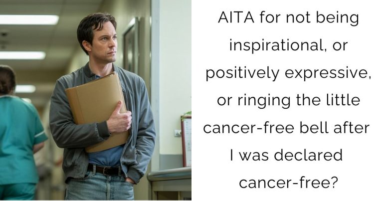 AITA for not being inspirational, or positively expressive, or ringing the little cancer-free bell after I was declared cancer-free?