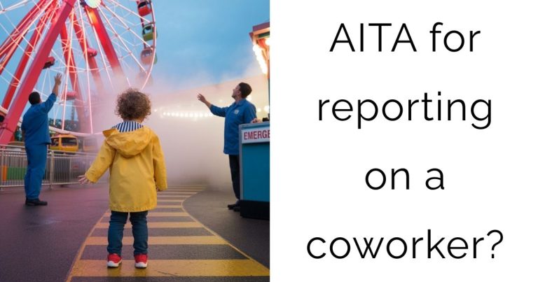 AITA for reporting on a coworker?