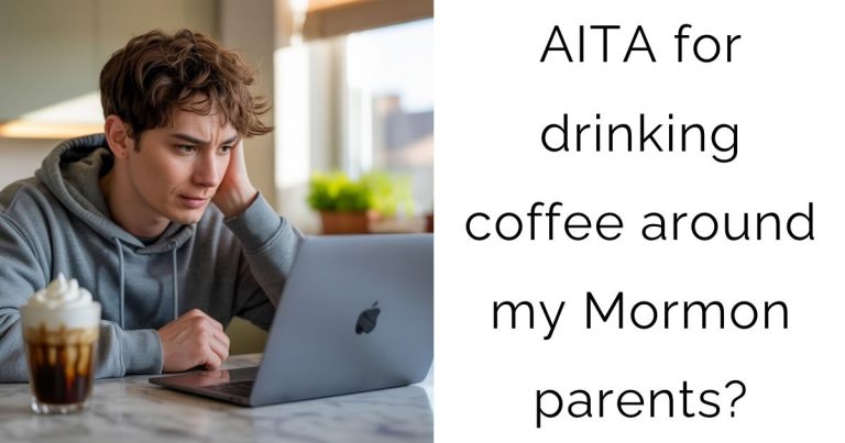 AITA for drinking coffee around my Mormon parents?