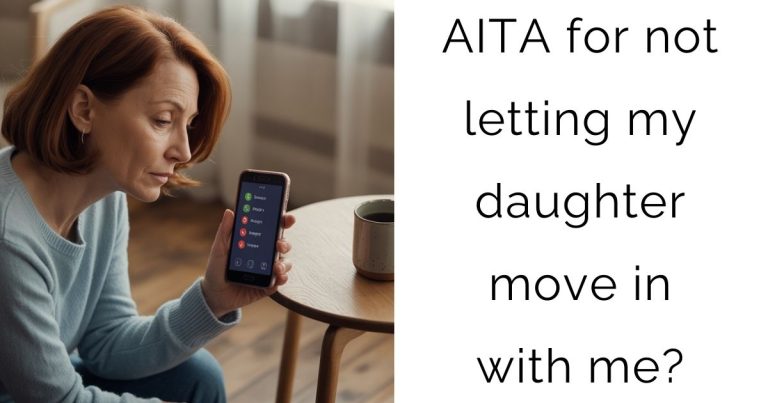 AITA for not letting my daughter move in with me?