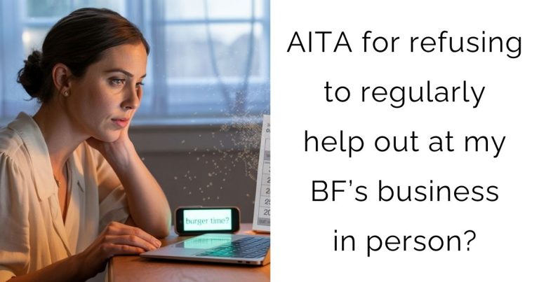 AITA for refusing to regularly help out at my boyfriend’s business in person?
