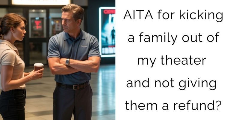 AITA for kicking a family out of my theater and not giving them a refund?