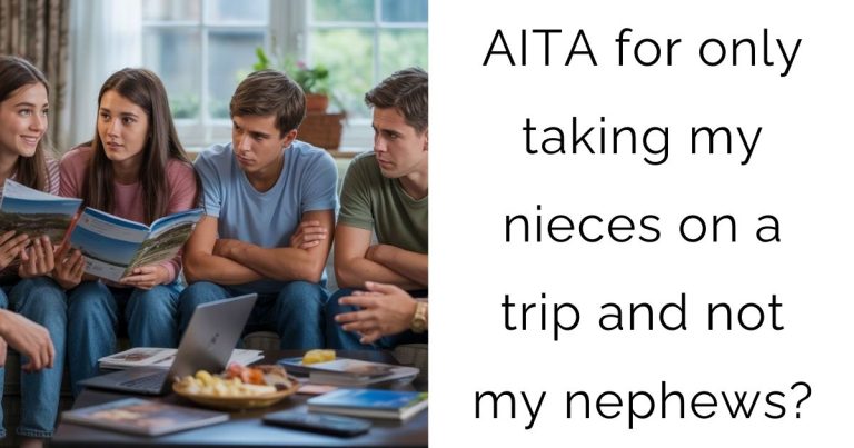 AITA for only taking my nieces on a trip and not my nephews?