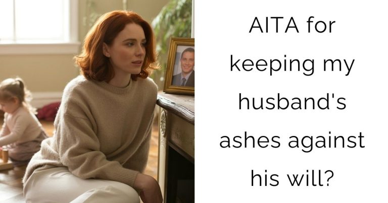 AITA for keeping my husband’s ashes against his will?