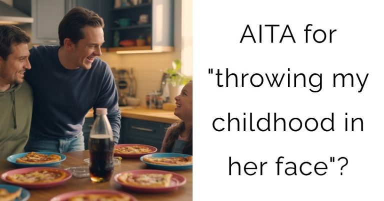 AITA for “throwing my childhood in her face”?