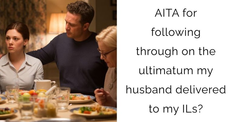 AITA for following through on the ultimatum my husband delivered to my ILs?