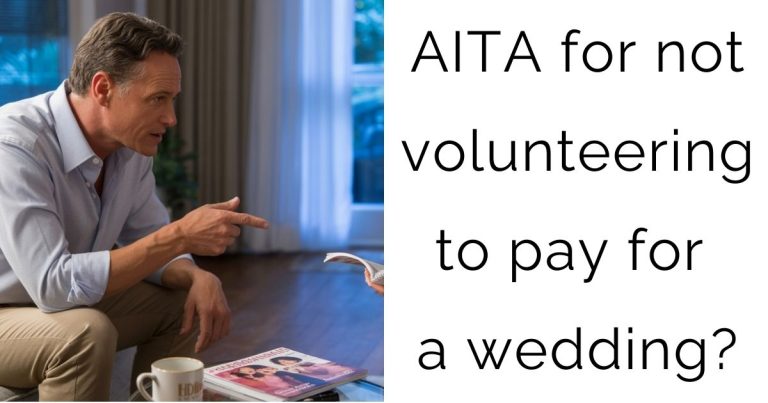 AITA for not volunteering to pay for a wedding?