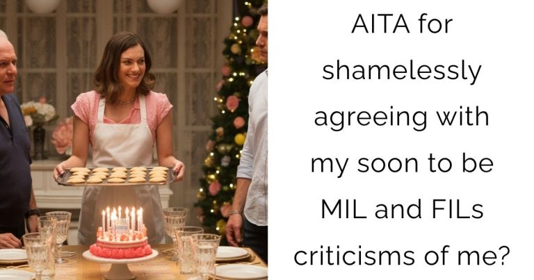AITA for shamelessly agreeing with my soon to be MIL and FILs criticisms of me?