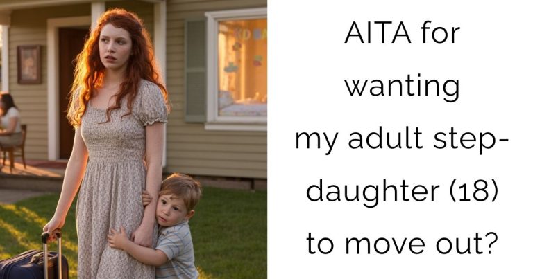 AITA for wanting my adult step-daughter (18) to move out?
