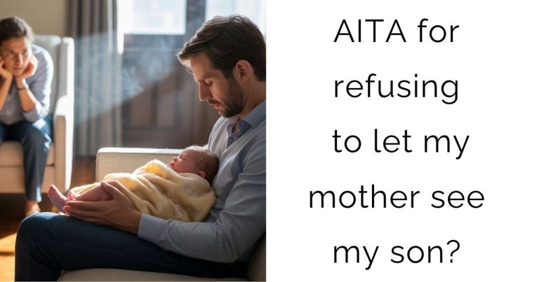 AITA for refusing to let my mother see my son?