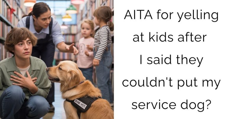 AITA for yelling at kids after I said they couldn’t put my service dog?
